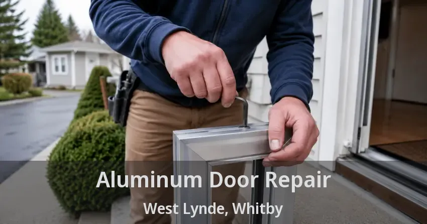 Aluminum Door Repair West Lynde, Whitby - ON