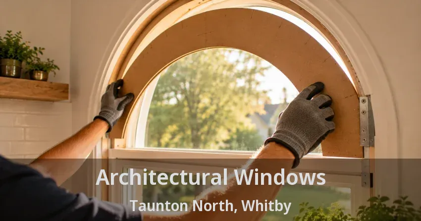 Architectural Windows Taunton North, Whitby - ON