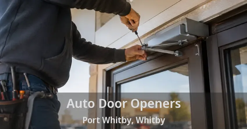 Auto Door Openers Port Whitby, Whitby - ON