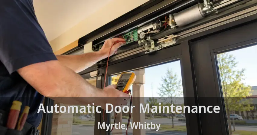 Automatic Door Maintenance Myrtle, Whitby - ON