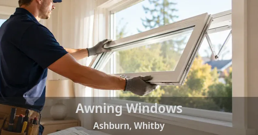 Awning Windows Ashburn, Whitby - ON