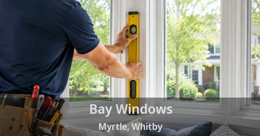 Bay Windows Myrtle, Whitby - ON