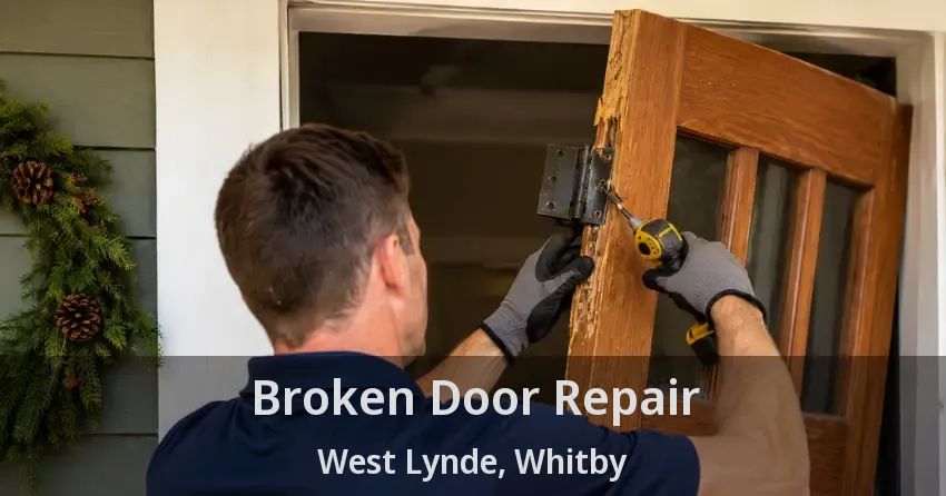 Broken Door Repair West Lynde, Whitby - ON
