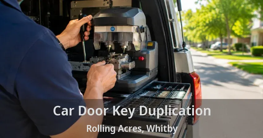 Car Door Key Duplication Rolling Acres, Whitby - ON