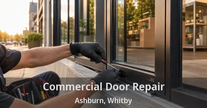 Commercial Door Repair Ashburn, Whitby - ON