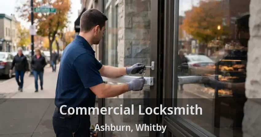 Commercial Locksmith Ashburn, Whitby - ON