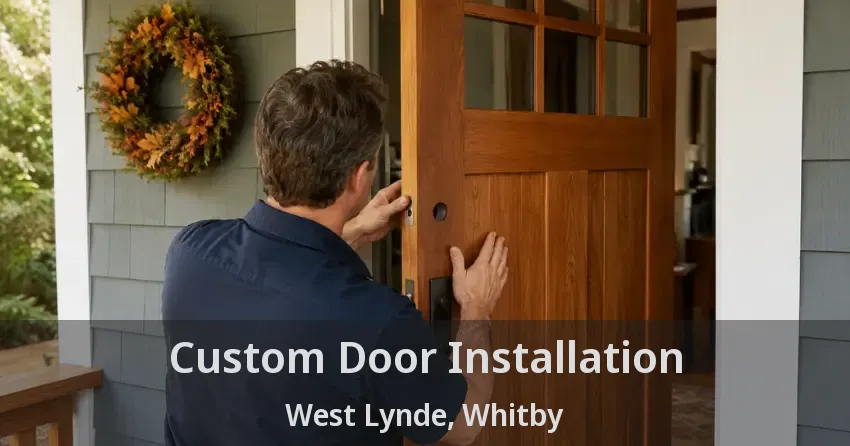 Custom Door Installation West Lynde, Whitby - ON