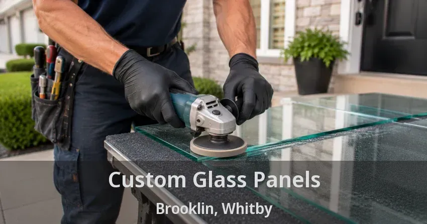 Custom Glass Panels Brooklin, Whitby - ON
