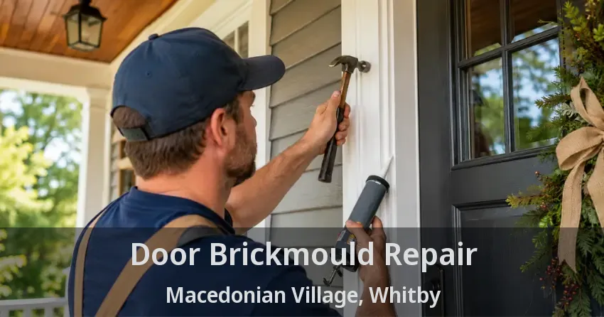 Door Brickmould Repair Macedonian Village, Whitby - ON