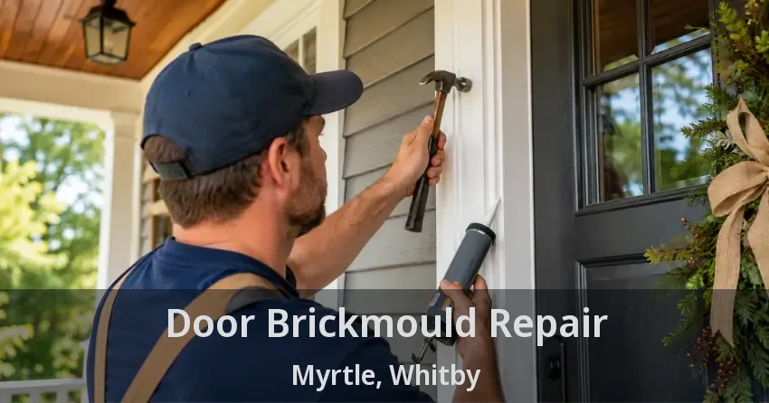 Door Brickmould Repair Myrtle, Whitby - ON