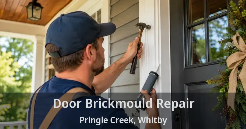 Door Brickmould Repair Pringle Creek, Whitby - ON