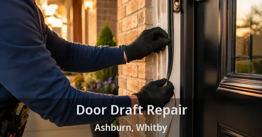 Door Draft Repair Ashburn, Whitby - ON