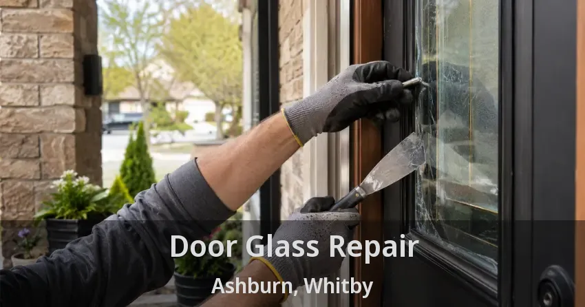 Door Glass Repair Ashburn, Whitby - ON