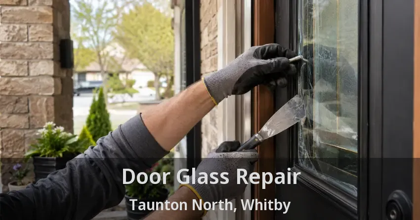 Door Glass Repair Taunton North, Whitby - ON