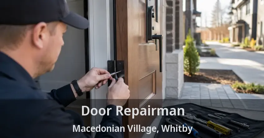 Door Repairman Macedonian Village, Whitby - ON