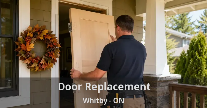 Door Replacement Whitby - ON