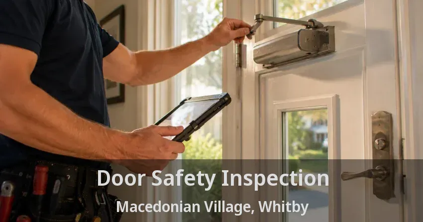 Door Safety Inspection Macedonian Village, Whitby - ON