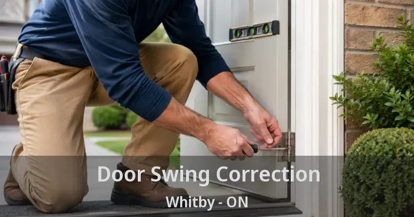 Door Swing Correction Whitby - ON