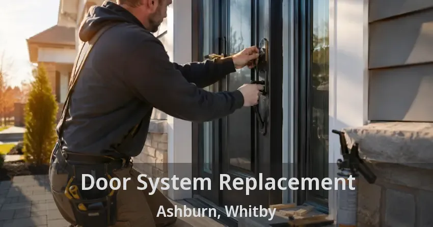 Door System Replacement Ashburn, Whitby - ON