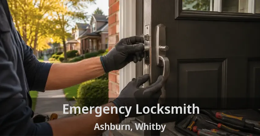 Emergency Locksmith Ashburn, Whitby - ON