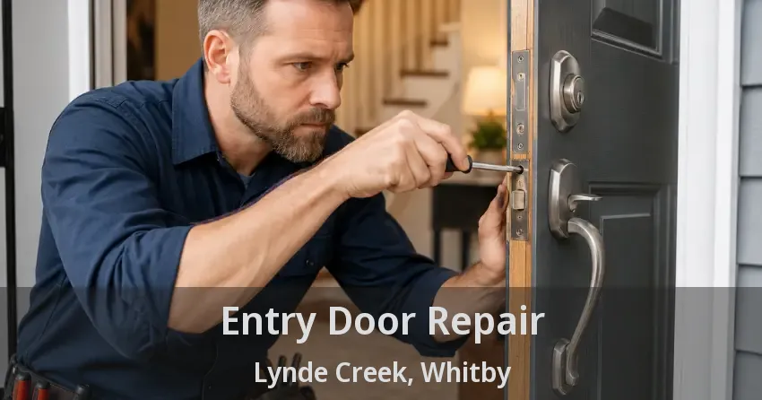 Entry Door Repair Lynde Creek, Whitby - ON