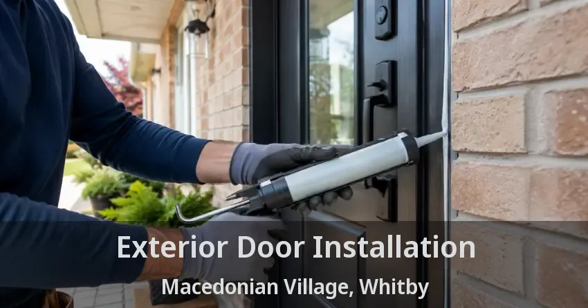 Exterior Door Installation Macedonian Village, Whitby - ON