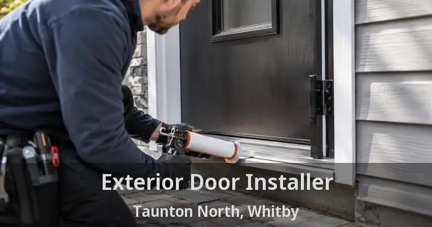 Exterior Door Installer Taunton North, Whitby - ON