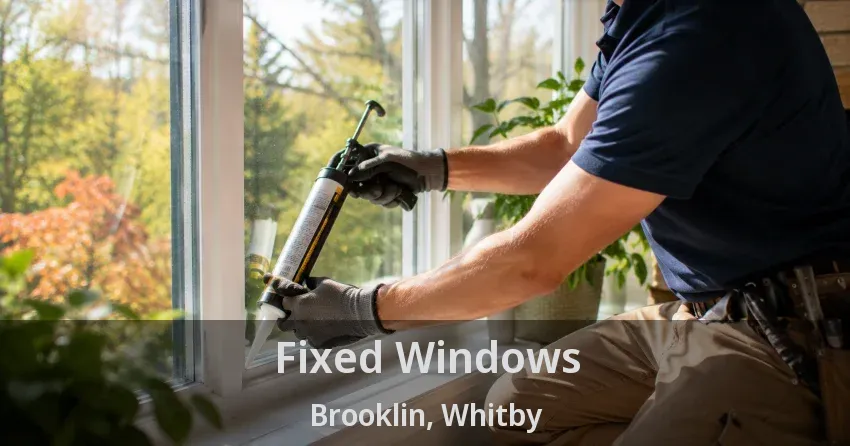 Fixed Windows Brooklin, Whitby - ON
