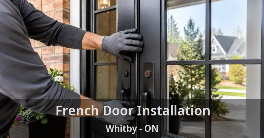 French Door Installation Whitby - ON