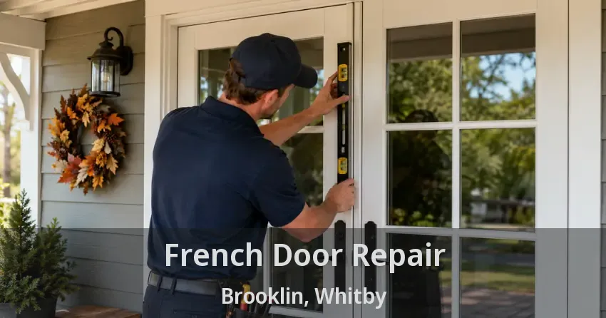 French Door Repair Brooklin, Whitby - ON