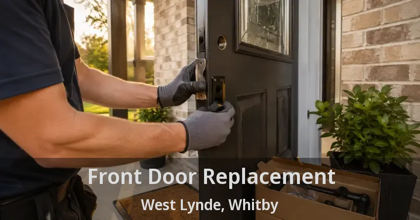 Front Door Replacement West Lynde, Whitby - ON