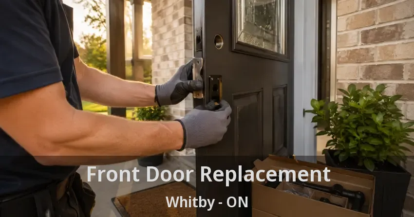 Front Door Replacement Whitby - ON