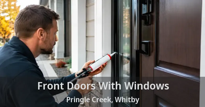 Front Doors With Windows Pringle Creek, Whitby - ON