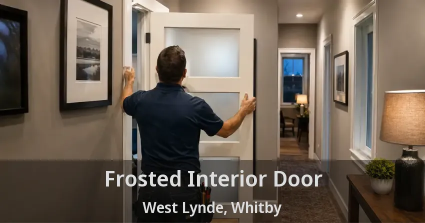 Frosted Interior Door West Lynde, Whitby - ON