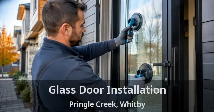 Glass Door Installation Pringle Creek, Whitby - ON
