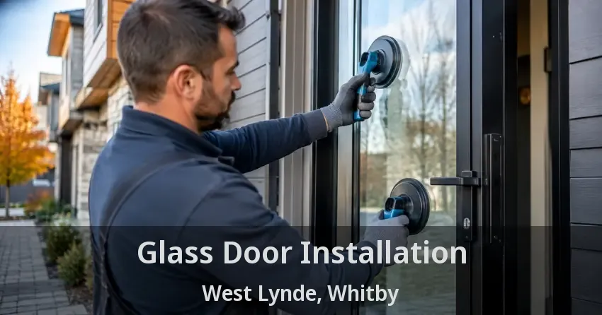 Glass Door Installation West Lynde, Whitby - ON