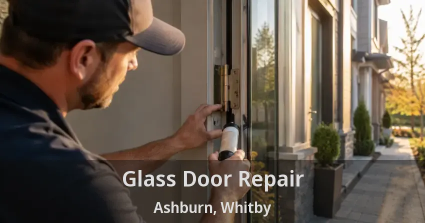 Glass Door Repair Ashburn, Whitby - ON