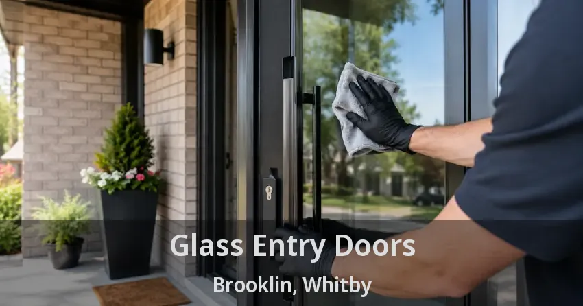 Glass Entry Doors Brooklin, Whitby - ON
