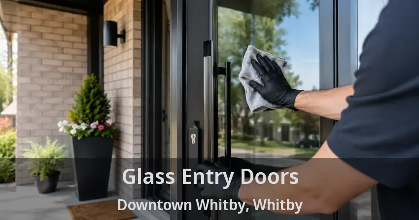 Glass Entry Doors Downtown Whitby, Whitby - ON