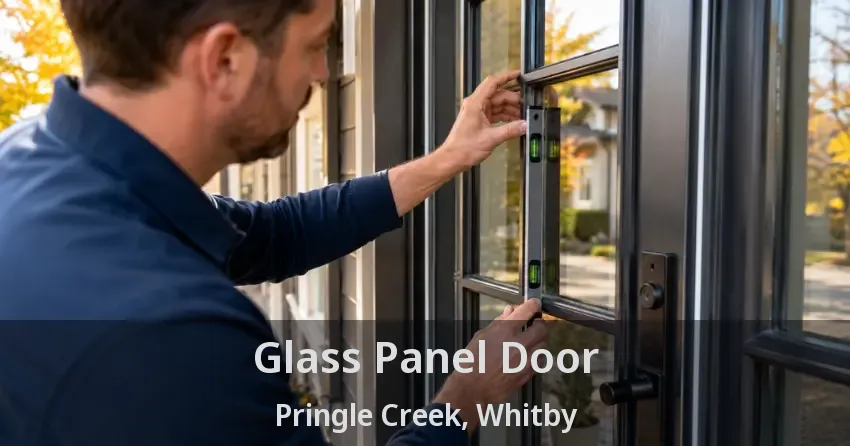 Glass Panel Door Pringle Creek, Whitby - ON