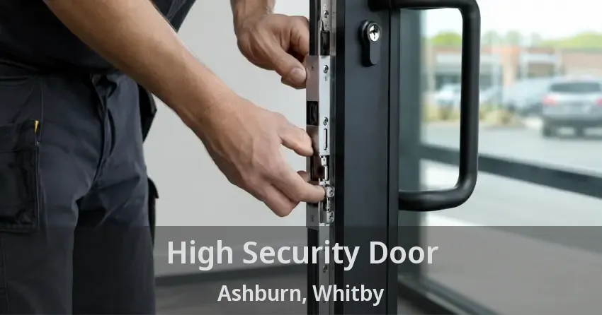 High Security Door Ashburn, Whitby - ON