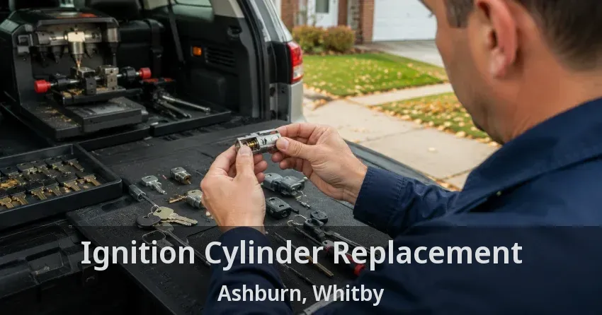 Ignition Cylinder Replacement Ashburn, Whitby - ON