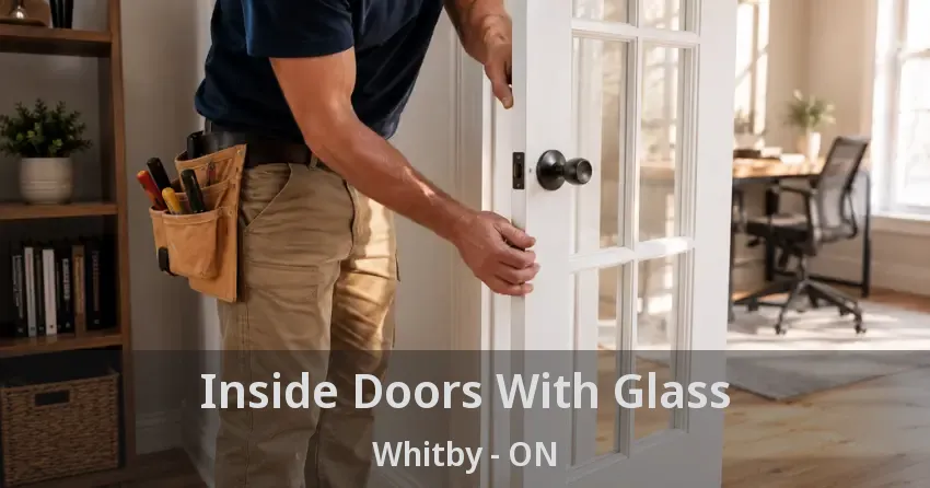 Inside Doors With Glass Whitby - ON