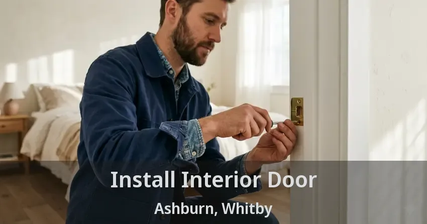 Install Interior Door Ashburn, Whitby - ON