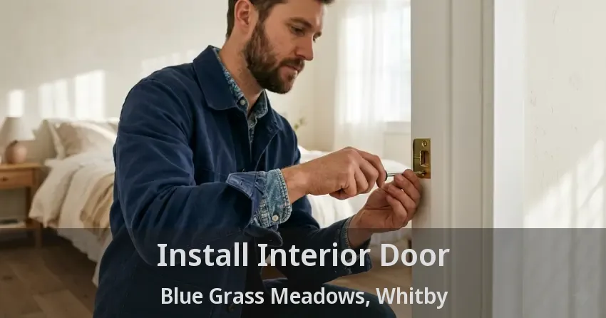 Install Interior Door Blue Grass Meadows, Whitby - ON