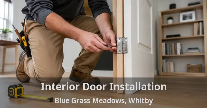 Interior Door Installation Blue Grass Meadows, Whitby - ON