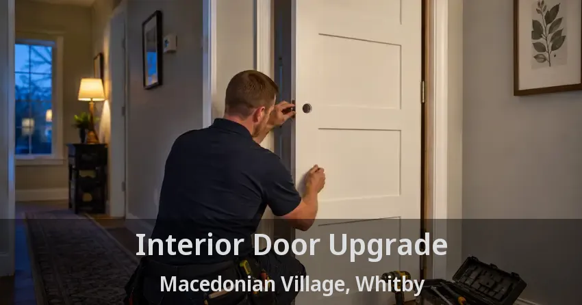 Interior Door Upgrade Macedonian Village, Whitby - ON