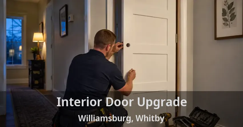 Interior Door Upgrade Williamsburg, Whitby - ON