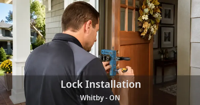 Lock Installation Whitby - ON