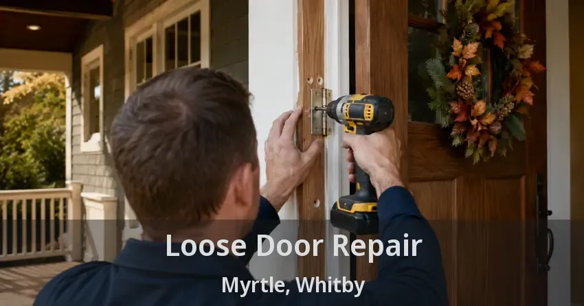 Loose Door Repair Myrtle, Whitby - ON